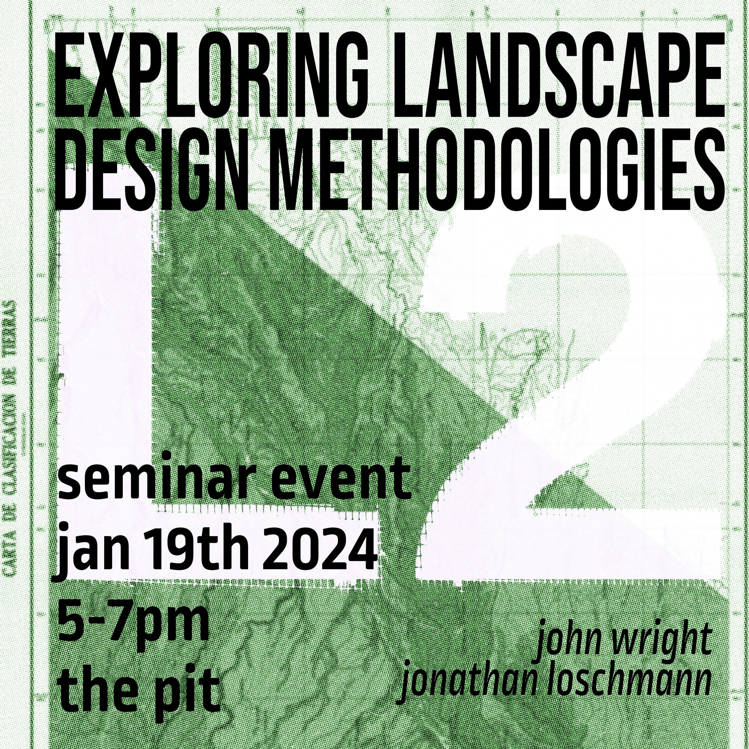 a graphic poster for the seminar event titled "EXPLORING LANDSCAPE DESIGN METHODOLOGIES"